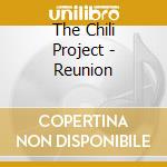 The Chili Project - Reunion cd