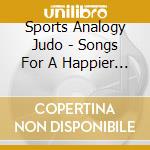 Sports Analogy Judo - Songs For A Happier Life cd
