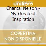 Chantal Nelson - My Greatest Inspiration cd