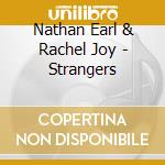Nathan Earl & Rachel Joy - Strangers cd