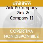Zink & Company - Zink & Company II cd