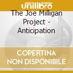 The Joe Milligan Project - Anticipation cd