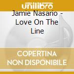 Jamie Nasario - Love On The Line cd
