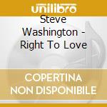 Steve Washington - Right To Love cd