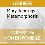 Mary Jennings - Metamorphosis cd