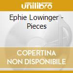 Ephie Lowinger - Pieces cd
