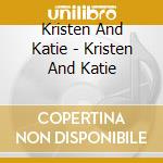 Kristen And Katie - Kristen And Katie cd