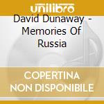 David Dunaway - Memories Of Russia cd