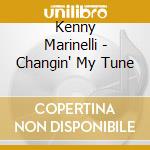 Kenny Marinelli - Changin' My Tune cd