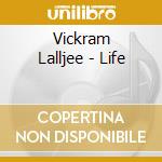 Vickram Lalljee - Life cd