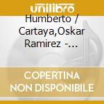 Humberto / Cartaya,Oskar Ramirez - Lifetime Friends cd musicale di Humberto / Cartaya,Oskar Ramirez