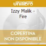 Izzy Malik - Fire cd