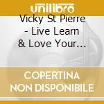 Vicky St Pierre - Live Learn & Love Your Whiskey cd