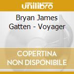 Bryan James Gatten - Voyager cd