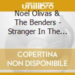 Noel Olivas & The Benders - Stranger In The Hall cd
