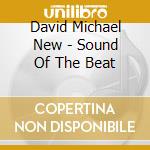 David Michael New - Sound Of The Beat cd