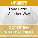 Tony Fazio - Another Way cd
