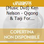 (Music Dvd) Ken Nelson - Qigong & Taiji For Healing & Vitality cd