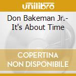 Don Bakeman Jr.- It's About Time cd