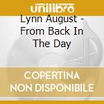 Lynn August - From Back In The Day cd