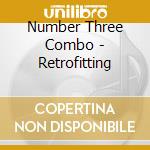 Number Three Combo - Retrofitting cd musicale di Number Three Combo