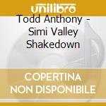 Todd Anthony - Simi Valley Shakedown cd