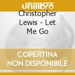 Christopher Lewis - Let Me Go