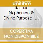 Rashad Mcpherson & Divine Purpose - Better Things, Brighter Days cd