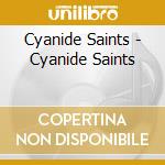 Cyanide Saints - Cyanide Saints cd