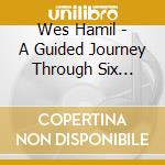 Wes Hamil - A Guided Journey Through Six Affirmations cd
