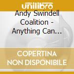 Andy Swindell Coalition - Anything Can Happen cd musicale di Andy Swindell Coalition