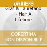 Graf & Lauretano - Half A Lifetime cd