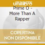 Prime O - More Than A Rapper cd