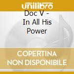 Doc V - In All His Power cd