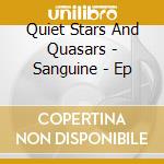 Quiet Stars And Quasars - Sanguine - Ep