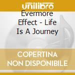 Evermore Effect - Life Is A Journey cd