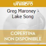 Greg Maroney - Lake Song cd