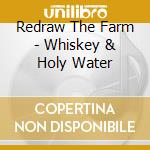Redraw The Farm - Whiskey & Holy Water cd