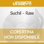 Suchil - Raw cd