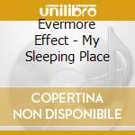Evermore Effect - My Sleeping Place cd