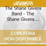 The Shane Givens Band - The Shane Givens Band cd