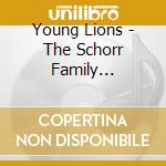 Young Lions - The Schorr Family Firehouse Stage Series: Young Lions Of Jazz (Live) cd musicale di Young Lions