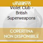 Violet Club - British Superweapons cd