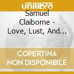 Samuel Claiborne - Love, Lust, And Genocide