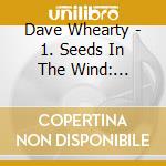 Dave Whearty - 1. Seeds In The Wind: Positive Life Lessons For Kids cd