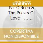 Pat O'Brien & The Priests Of Love - ... Bits And Sundries