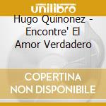 Hugo Quinonez - Encontre' El Amor Verdadero cd