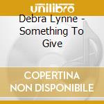 Debra Lynne - Something To Give cd