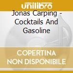 Jonas Carping - Cocktails And Gasoline cd