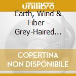 Earth, Wind & Fiber - Grey-Haired Bluegrass cd